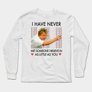 Gordon Ramsey Little as You Quote Long Sleeve T-Shirt